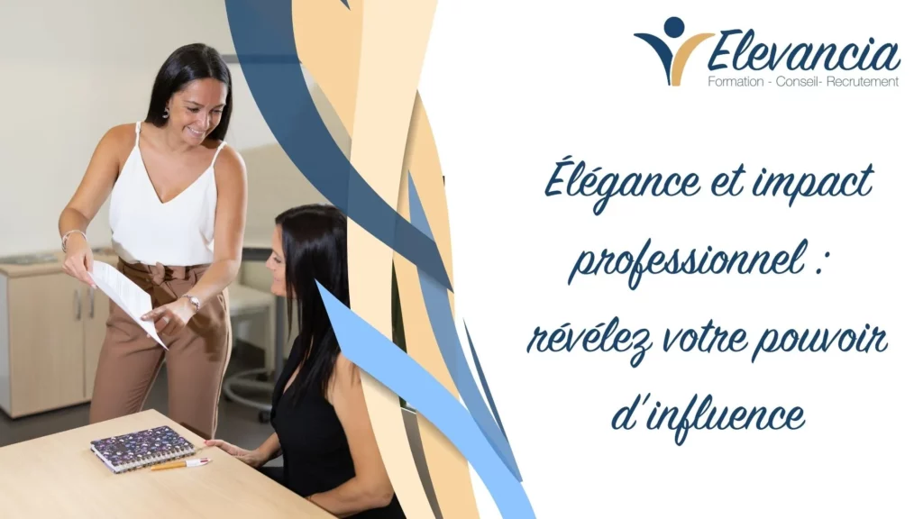 Elégance et impact professionnel_Elevancia, montpellier, beziers, nimes